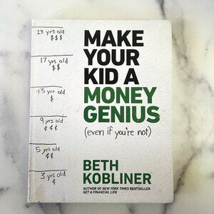 Make Your Kid a Money Genius (Even If You're Not) by Beth Kobliner